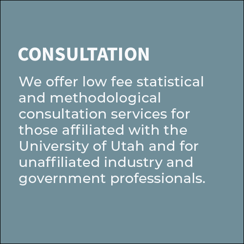 We offer low fee statistical and methodological  consultation services for those  affiliated with the University of Utah and for unaffiliated  professionals, community members, and more. 